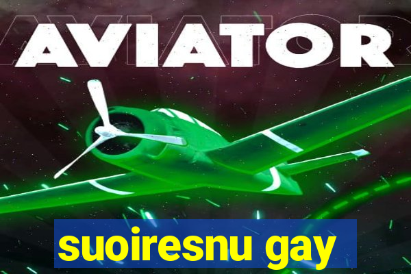 suoiresnu gay